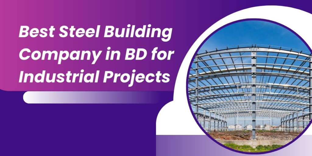 Best Steel Building Company in BD for Industrial Projects; Best Steel Building Company in Gazipur for Factory; Steel Building in Dhaka for Durable & Construction Solutions; Why Steel Structure Is the Future of Industrial Construction; Steel Building Solutions for Modern Construction Projects; Best Steel Building Manufacturer in Bangladesh; customized steel building design in bd; zahid steel building; industrial racksteel building in bangladesh;