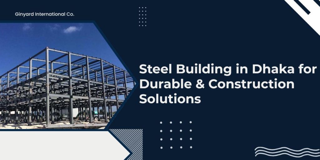 Steel Building in Dhaka for Durable & Construction Solutions; Why Steel Structure Is the Future of Industrial Construction; Steel Building Solutions for Modern Construction Projects; Best Steel Building Manufacturer in Bangladesh; best steel building in bd; Best Steel Building Metal in bd; customized steel building design in bd; zahid steel building; industrial racksteel building in bangladesh;