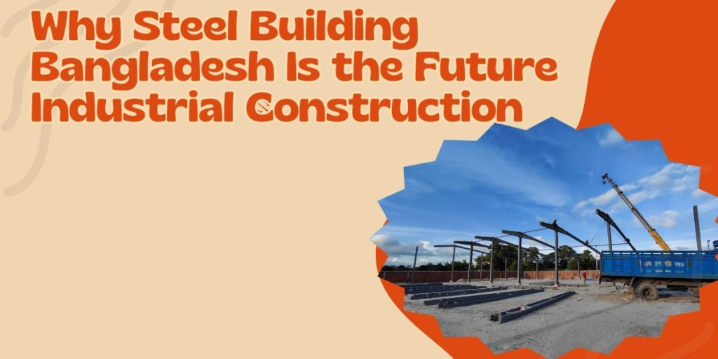Best Steel Building Company in BD for Industrial Projects; Best Steel Building Company in Gazipur for Factory; Steel Building in Dhaka for Durable & Construction Solutions; Steel Building Solutions for Modern Construction Projects; Best Steel Building Manufacturer in Bangladesh; zahid steel building; industrial racksteel building in bangladesh