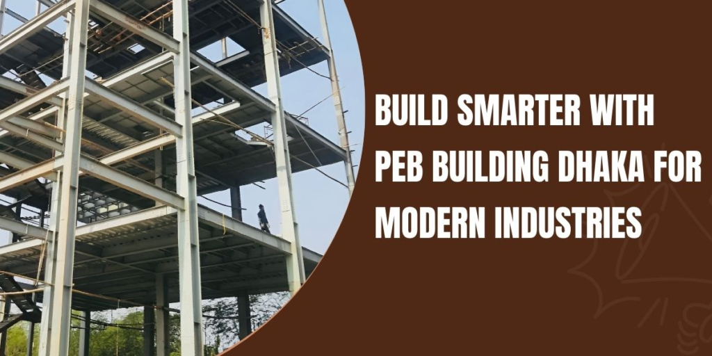 Build Smarter with PEB Building Dhaka for Modern Industries; PEB building maker in bd; custom peb building in bd; best PEB building maker in dhaka; PEB building seller in bd.; PEB building design in dhaka; PEB building seller in Gazipur; PEB building seller in Gazipur; PEB building design seller in bd; best PEB building maker in Gazipur; premium PEB building in dhaka; Uncommon PEB building seller in bd; zahid steel PEB building;